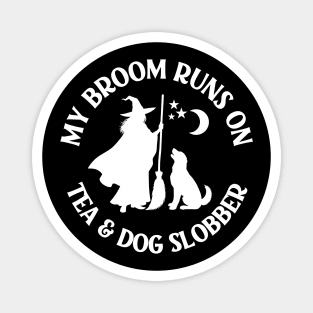 My Broom Runs On Tea and Dog Slobber Cheeky Witch® Magnet